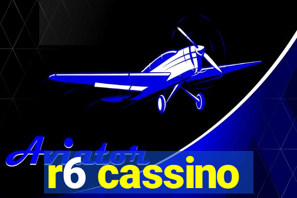 r6 cassino